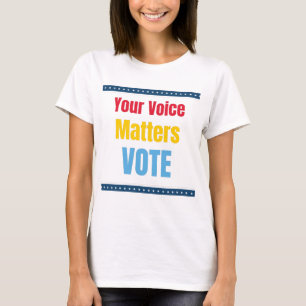 T-shirt Votre voix compte - Vote