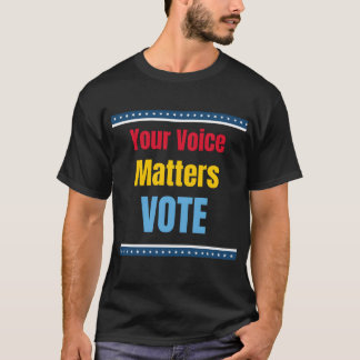 T-shirt Votre voix compte, votez