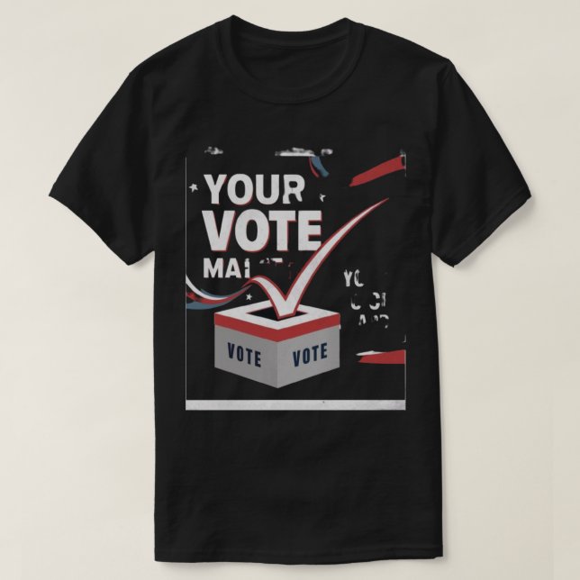 T-shirt votre vote compte (Design devant)