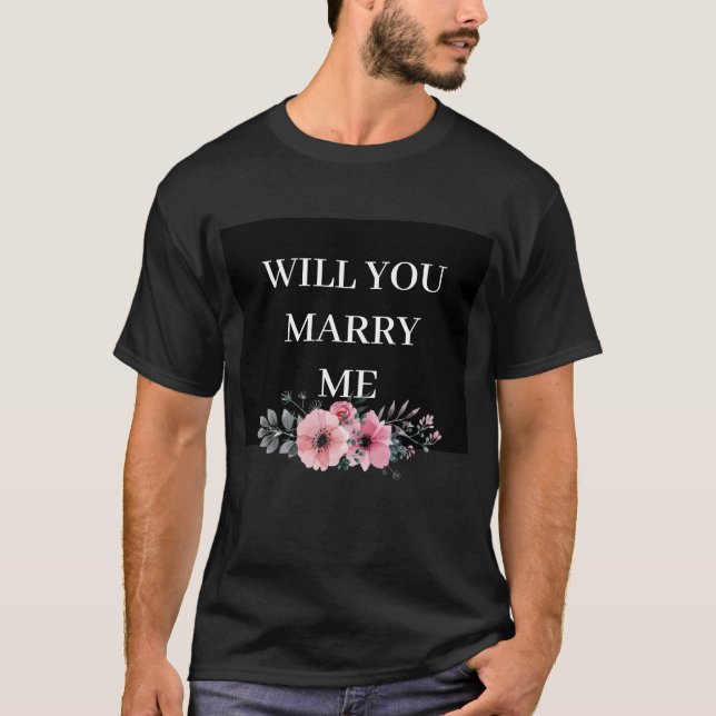 T-SHIRT VOULEZ-VOUS ME MARIER LE FLEURS DE BALCK & ROSE ? (Devant)