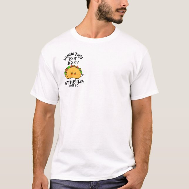 T-shirt Voulez-vous taco 'bout de ça, laitue priez (Devant)