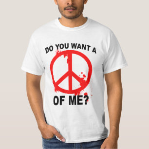 T-shirt Voulez-vous une paix de moi ?