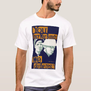 T-shirt Vous achetez des obligations de guerre, nous faiso