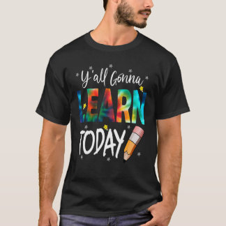 T-shirt Vous Allez Apprendre Aujourd'Hui Premier Jour De L