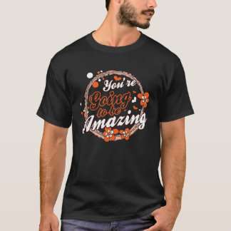 T-shirt Vous Alliez Être Incroyable Motivation Inspirante