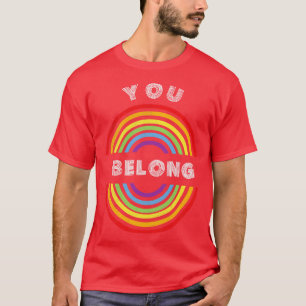 T-shirt Vous appartenez à Pride LGBT LGBTQ T LGBT Supporte