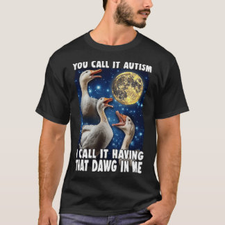 T-shirt Vous Appelez Ça De L'Autisme Moi Je Dis Que C'Est