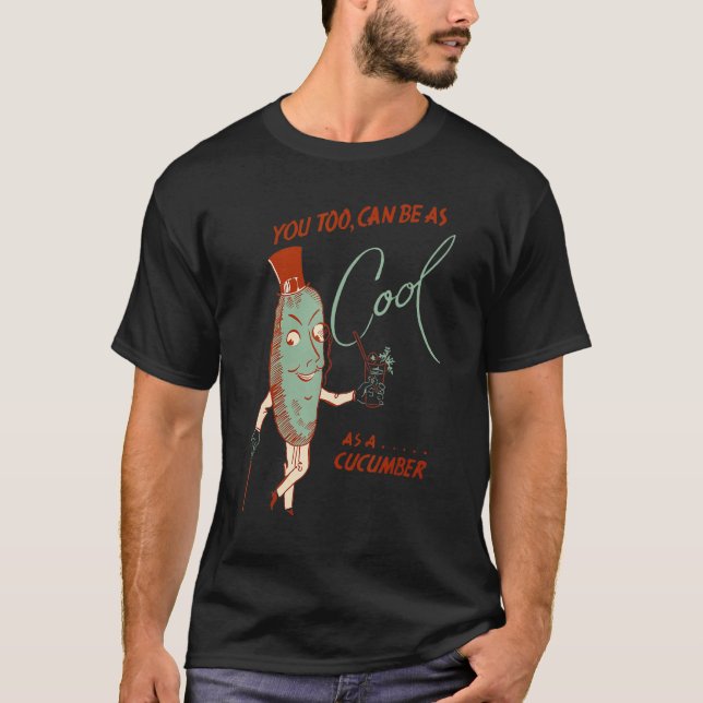 T-shirt Vous aussi pouvez être aussi cool qu'un concombre (Devant)
