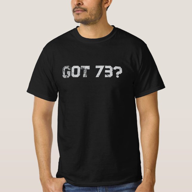 T-shirt Vous avez 73 ? - Ham Radio Expression for True Ope (Devant)