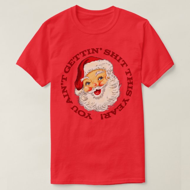 T-shirt Vous Avez Aint Gettin Cette Année (Design devant)