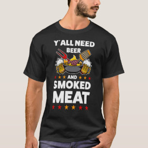T-shirt Vous Avez Besoin De Bière Et De Viande Fumée Fumer