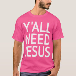 T-shirt Vous avez besoin de Jésus