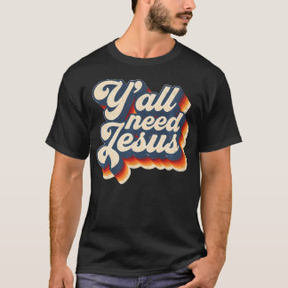 T-shirt Vous avez besoin de Jésus foi chrétienne Retro Vin