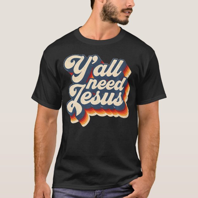 T-shirt Vous avez besoin de Jésus foi chrétienne Retro Vin (Devant)