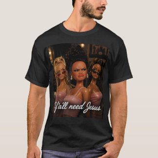 T-shirt Vous avez besoin de Jésus Mème chrétien drôle Sass