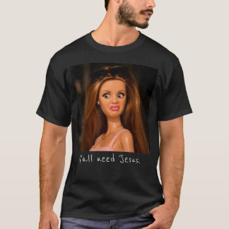 T-shirt Vous avez besoin de Jésus Visage dégoûté Chrétien