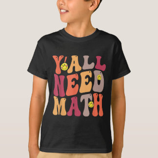 T-shirt Vous avez besoin de mathématiques mathématiques Ha