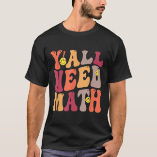 T-shirt Vous avez besoin de mathématiques mathématiques Ha