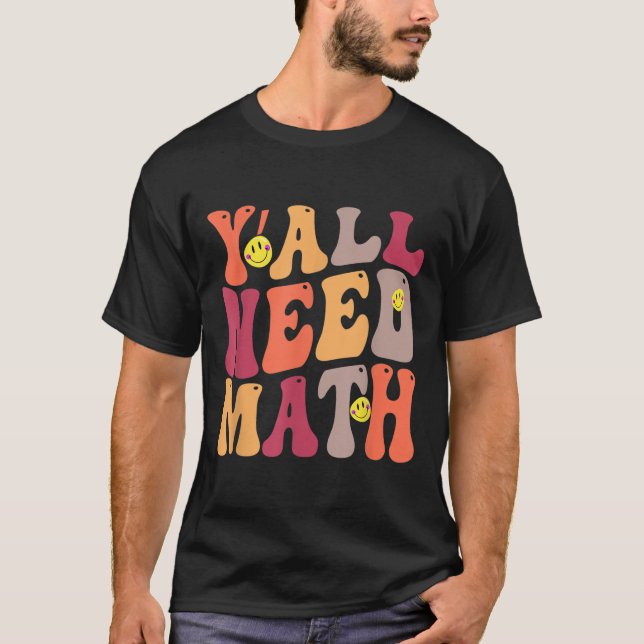 T-shirt Vous avez besoin de mathématiques mathématiques Ha (Devant)