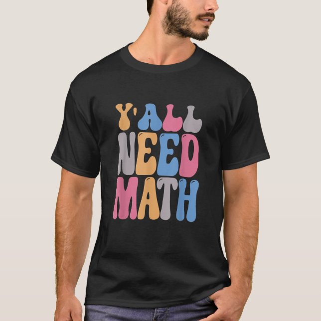 T-shirt Vous avez besoin de maths Groovy  Prof de maths 10 (Devant)