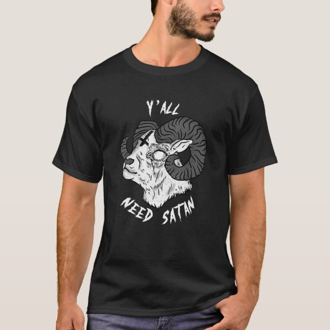 T-shirt Vous avez besoin de Satan I Satanic Chèvre Tête Ba (Devant)