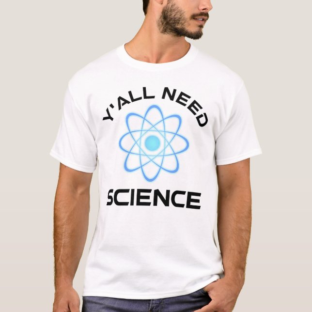 T-shirt Vous avez besoin de science (Devant)