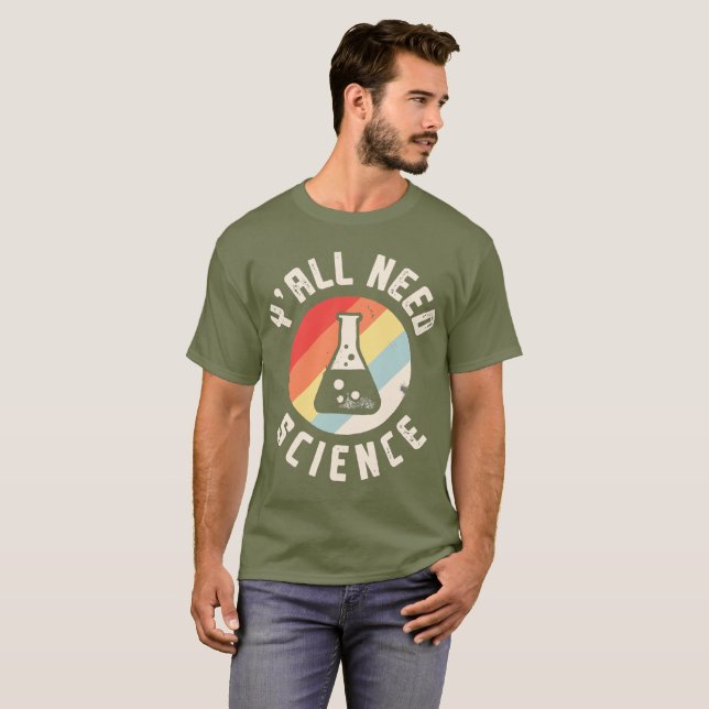 T-shirt Vous avez besoin de science (Devant entier)
