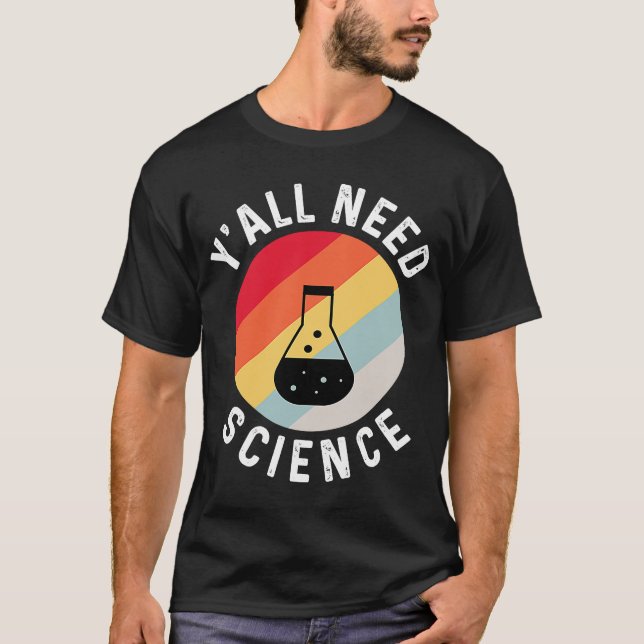 T-shirt Vous avez besoin de science chimie Biologie Physiq (Devant)