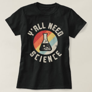 T-shirt Vous avez besoin de science chimie Biologie Physiq