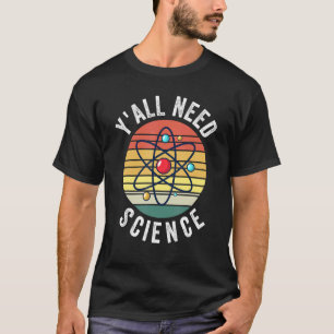 T-shirt Vous avez besoin de science chimie biologie physiq