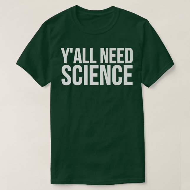 T-shirt Vous avez besoin de science - Funny Premium (Design devant)