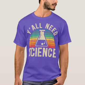 T-shirt Vous avez besoin de science irrespectueux Laborato
