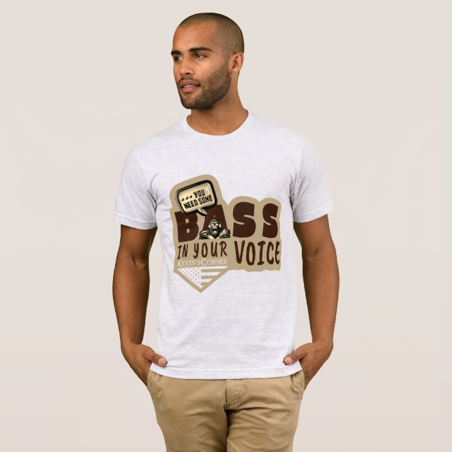 T-shirt Vous avez besoin d'une base dans votre voix (Devant entier)