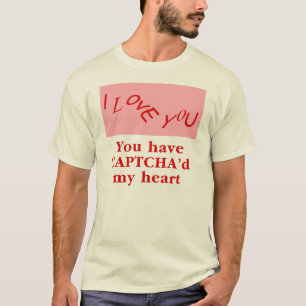 T-shirt Vous avez Captcha'd My Heart