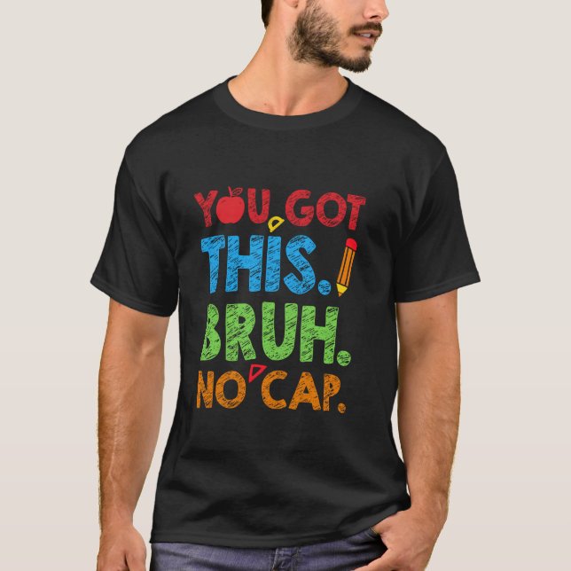 T-shirt Vous Avez Ce Bruh Pas De Casquette Drôle Enseignan (Devant)