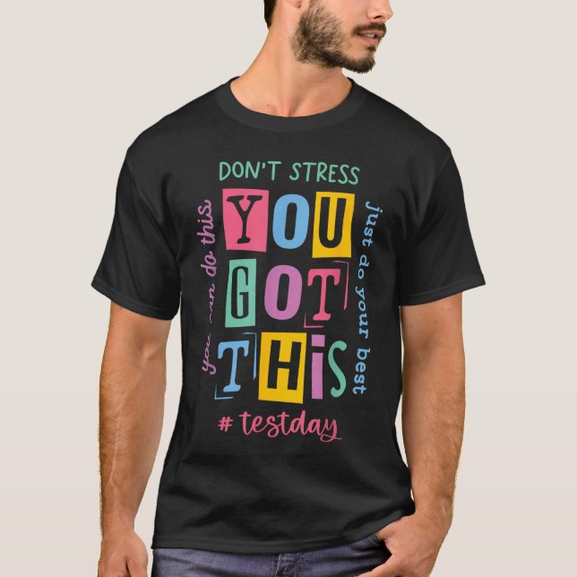 T-shirt Vous Avez Ce Dont Stress Rock Le Jour De Test (Devant)