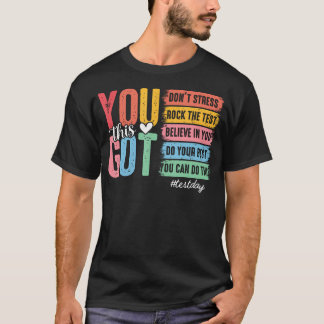 T-shirt Vous Avez Cette Journée D'examen Évaluation Éducat