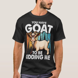 T-shirt Vous Avez Chèvre À Être En Train De Me Faire March