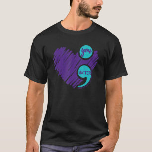 T-shirt Vous avez de l'importance Semicolon Suicide Sensib