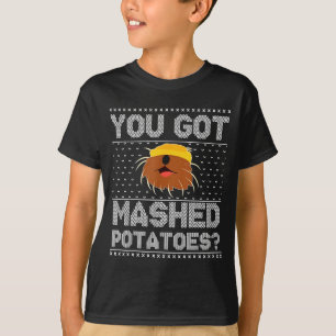 T-shirt Vous avez des patates écrasées Noël moche 