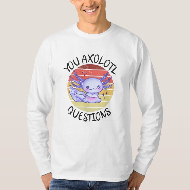 T-shirt Vous avez des questions axolotales (Devant)