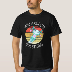 T-shirt Vous avez des questions axolotales