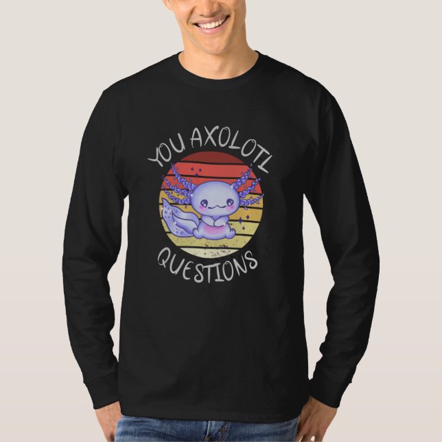 T-shirt Vous avez des questions axolotales (Devant)