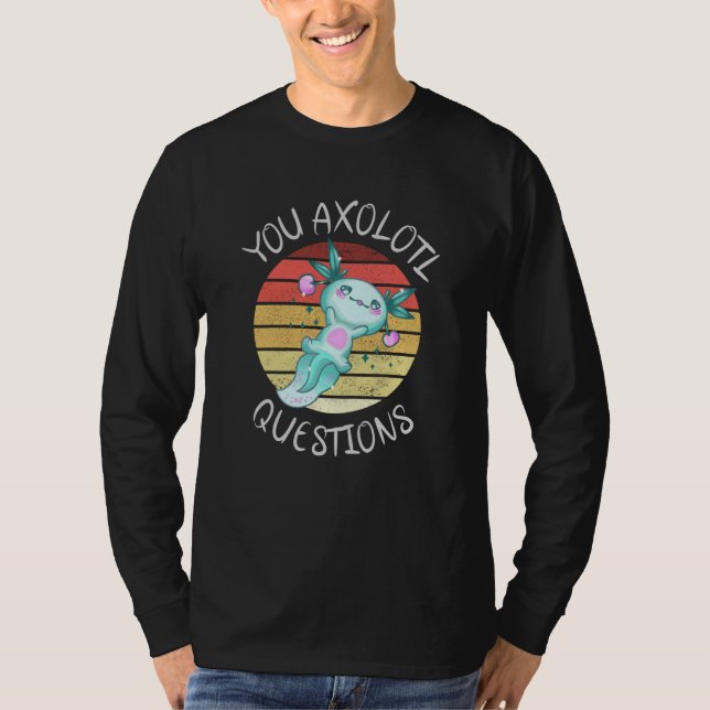 T-shirt Vous avez des questions axolotales (Devant)