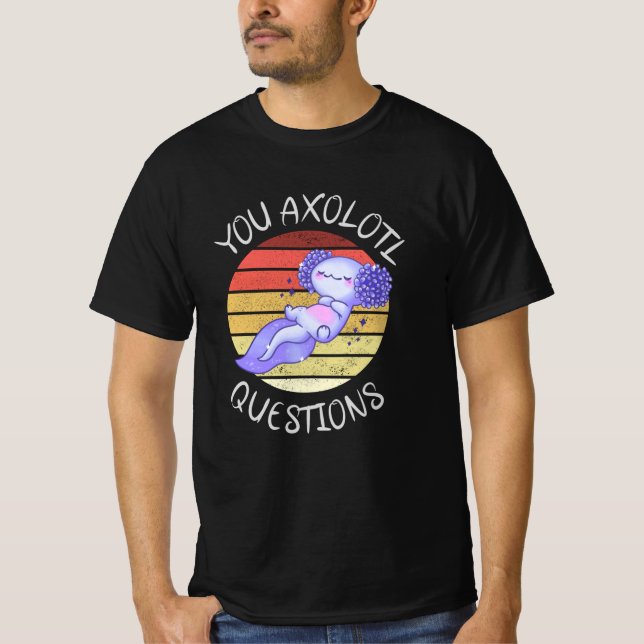T-shirt Vous avez des questions axolotales (Devant)