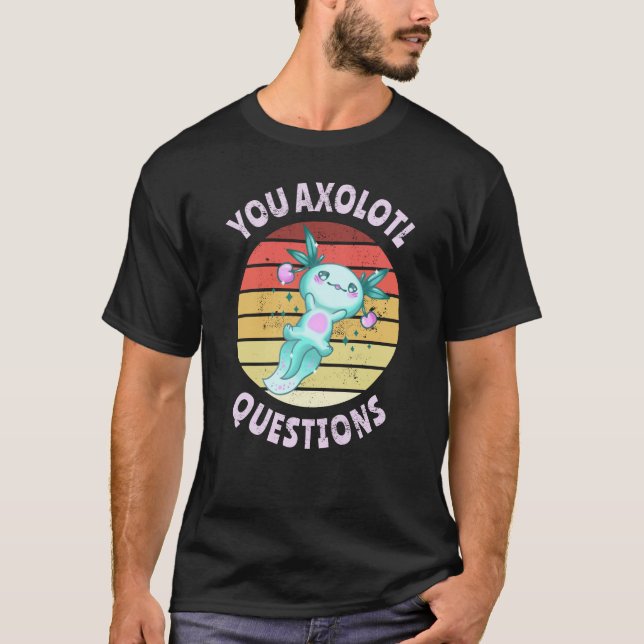 T-shirt Vous avez des questions axolotales (Devant)