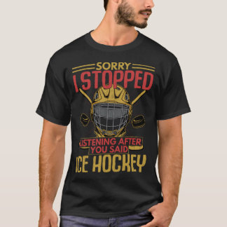 T-shirt Vous Avez Dit Ice Hockey Sports Joueur Entraîneur 