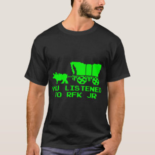 T-shirt Vous avez écouté Rfk Jr Funny Oregon Trail