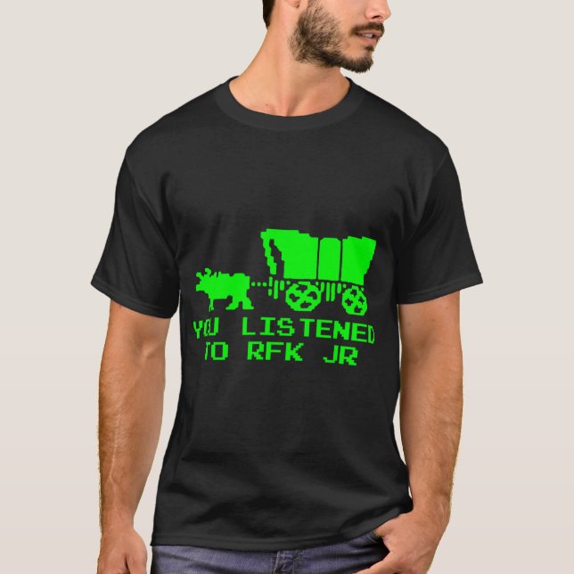 T-shirt Vous avez écouté Rfk Jr Funny Oregon Trail  (Devant)