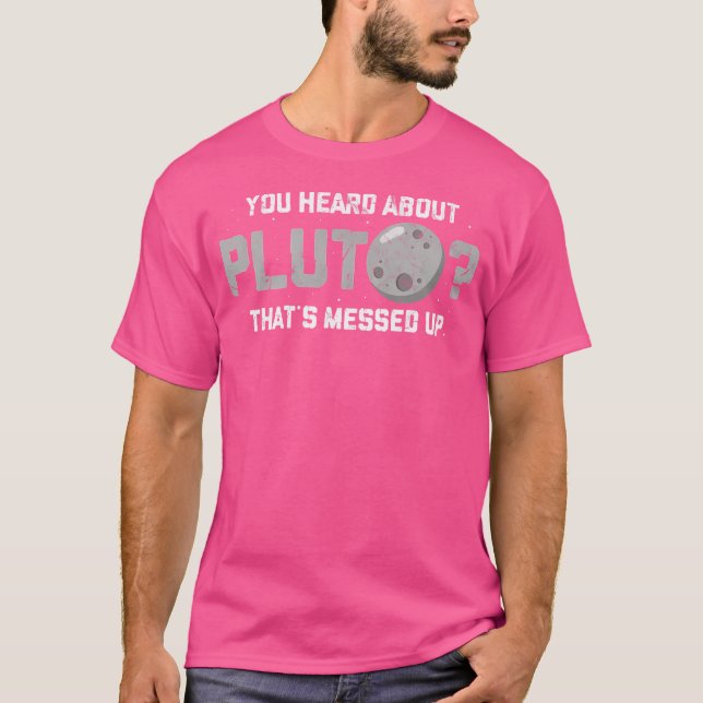 T-shirt Vous Avez Entendu Parler De Pluton Que Les Tats On (Devant)
